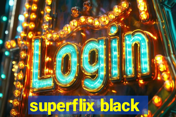 superflix black