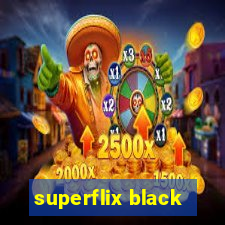 superflix black