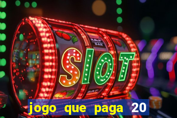 jogo que paga 20 reais para se cadastrar