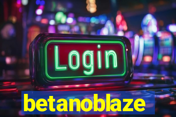 betanoblaze