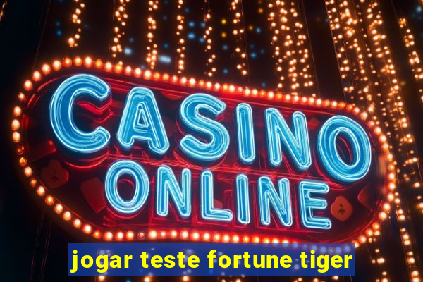 jogar teste fortune tiger