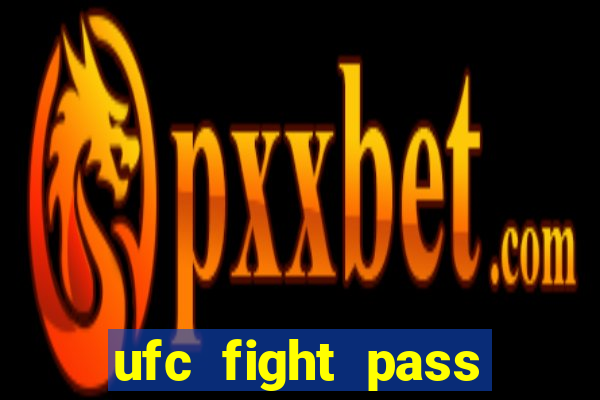 ufc fight pass assistir online