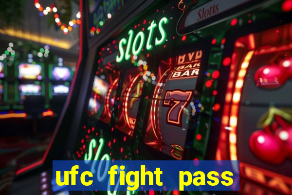 ufc fight pass assistir online