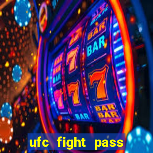 ufc fight pass assistir online