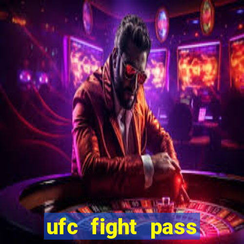 ufc fight pass assistir online