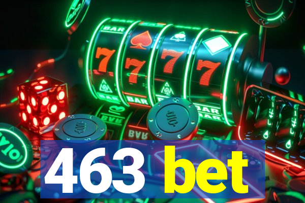 463 bet