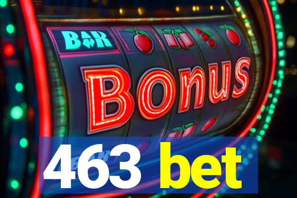 463 bet