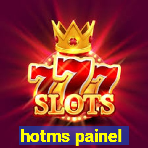 hotms painel