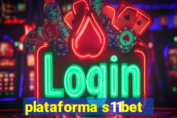 plataforma s11bet