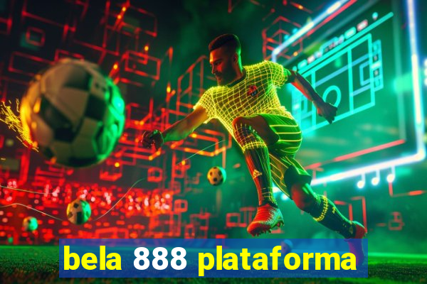 bela 888 plataforma