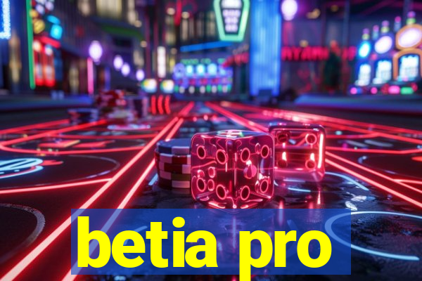 betia pro