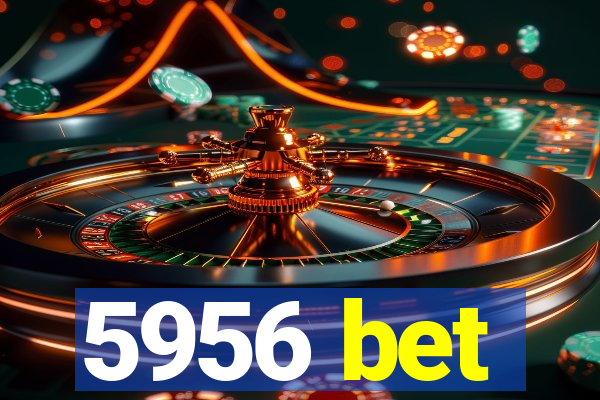 5956 bet