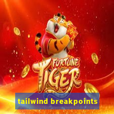 tailwind breakpoints