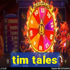 tim tales