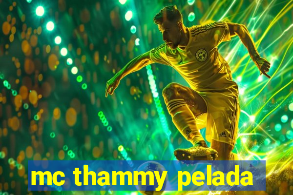 mc thammy pelada