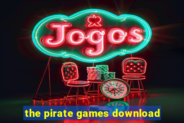 the pirate games download