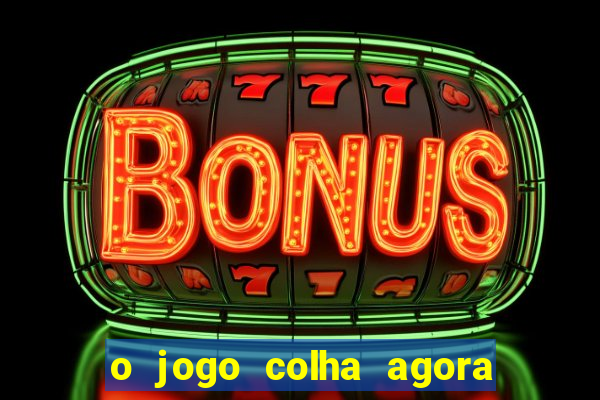 o jogo colha agora paga mesmo