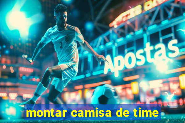 montar camisa de time