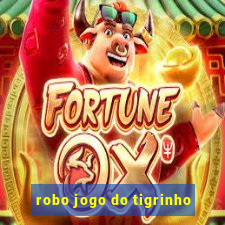 robo jogo do tigrinho