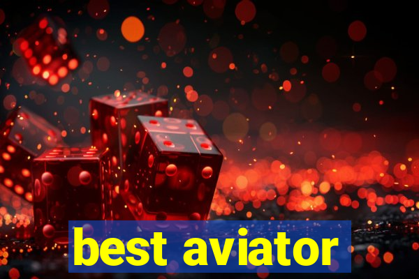 best aviator