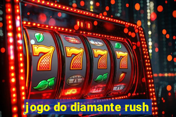 jogo do diamante rush