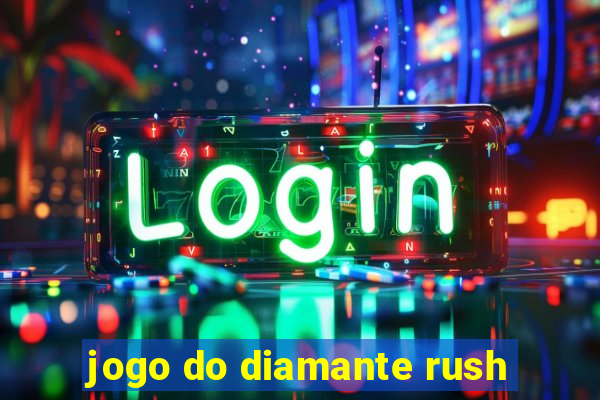 jogo do diamante rush