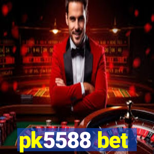 pk5588 bet