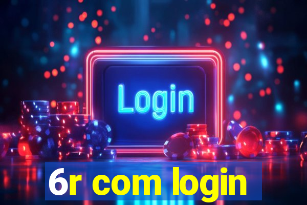 6r com login