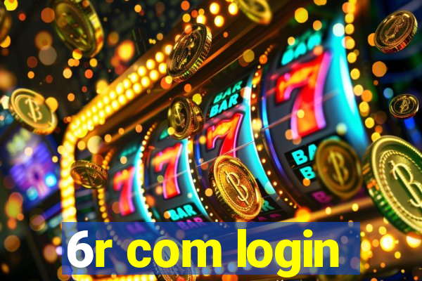 6r com login