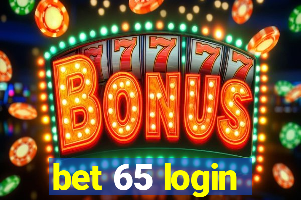 bet 65 login