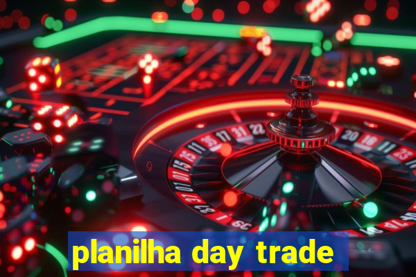 planilha day trade