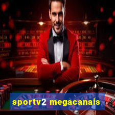 sportv2 megacanais