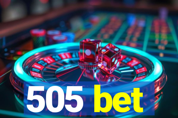 505 bet