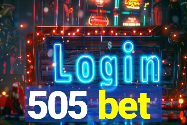 505 bet