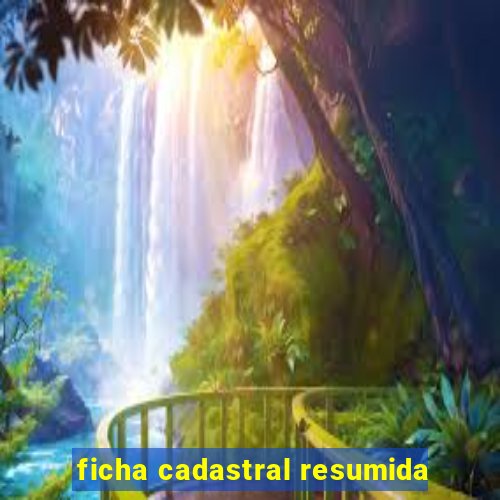 ficha cadastral resumida