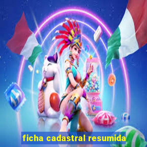 ficha cadastral resumida