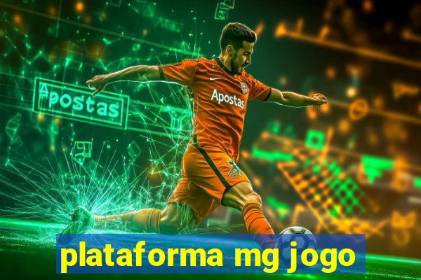 plataforma mg jogo