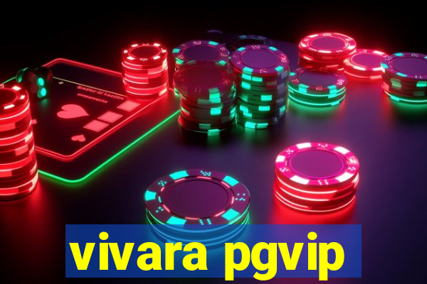 vivara pgvip