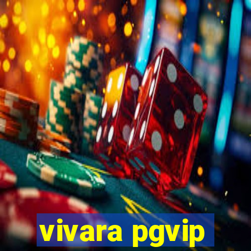 vivara pgvip