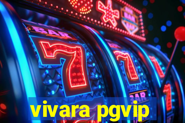 vivara pgvip