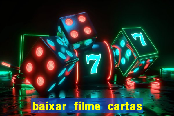 baixar filme cartas para deus dublado