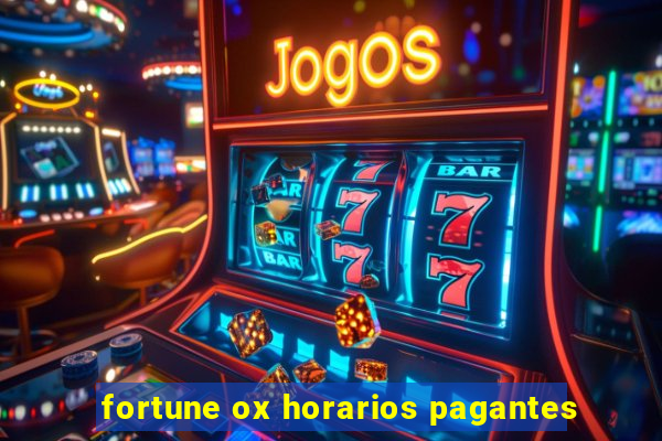 fortune ox horarios pagantes