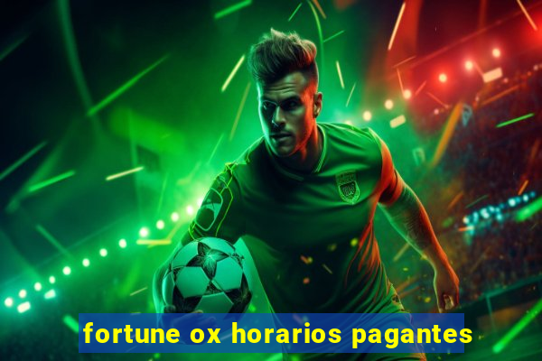 fortune ox horarios pagantes