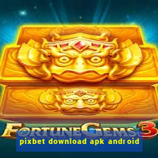 pixbet download apk android