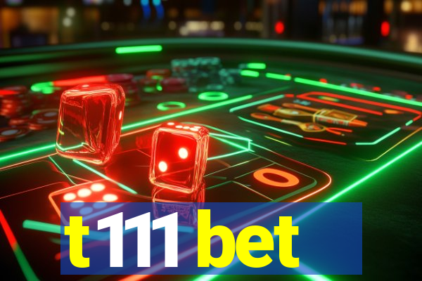 t111 bet