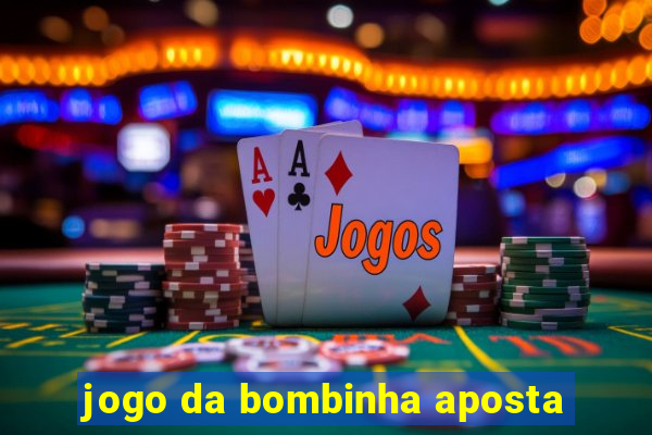 jogo da bombinha aposta