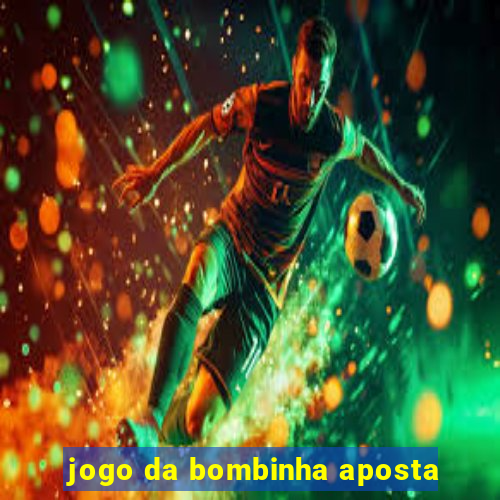 jogo da bombinha aposta