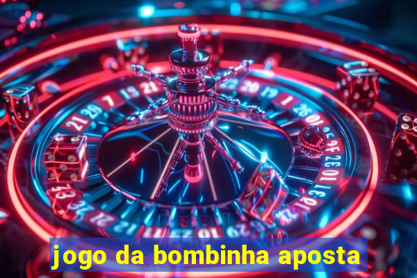 jogo da bombinha aposta