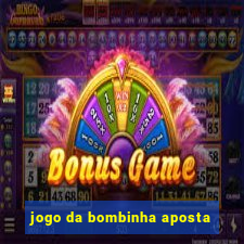 jogo da bombinha aposta