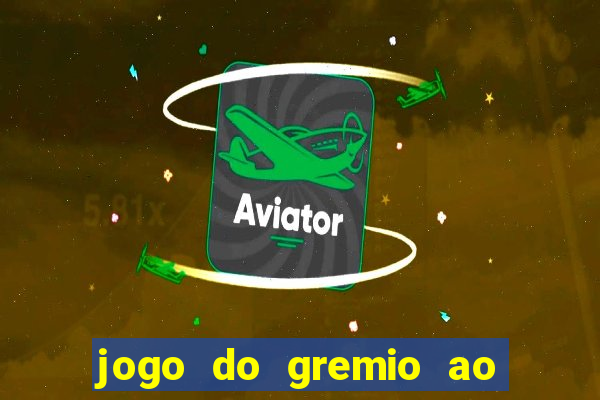 jogo do gremio ao vivo hd